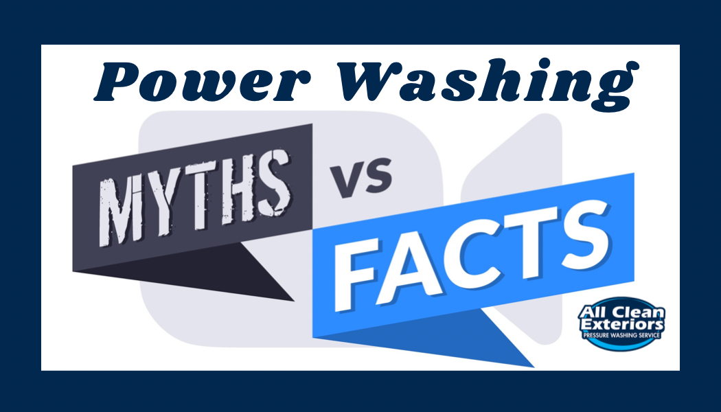 Power washing myths and facts